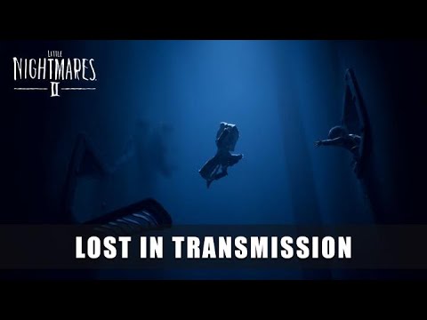 LITTLE NIGHTMARES II – Lost in Transmission Trailer
