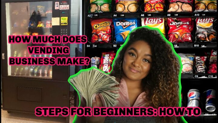 HOW TO START A VENDING MACHINE BUSINESS FOR BEGINNERS: STEPS TO OPEN, HOW MUCH IT MAKES